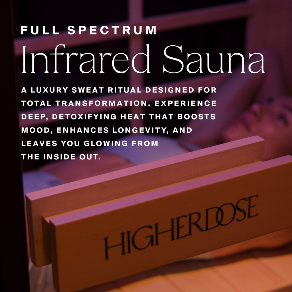 Higher Dose - Full Spectrum Infrared Sauna