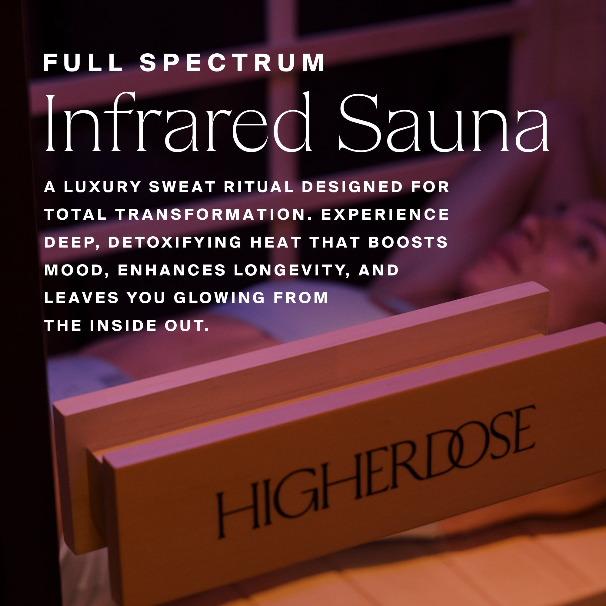 Higher Dose - Full Spectrum Infrared Sauna