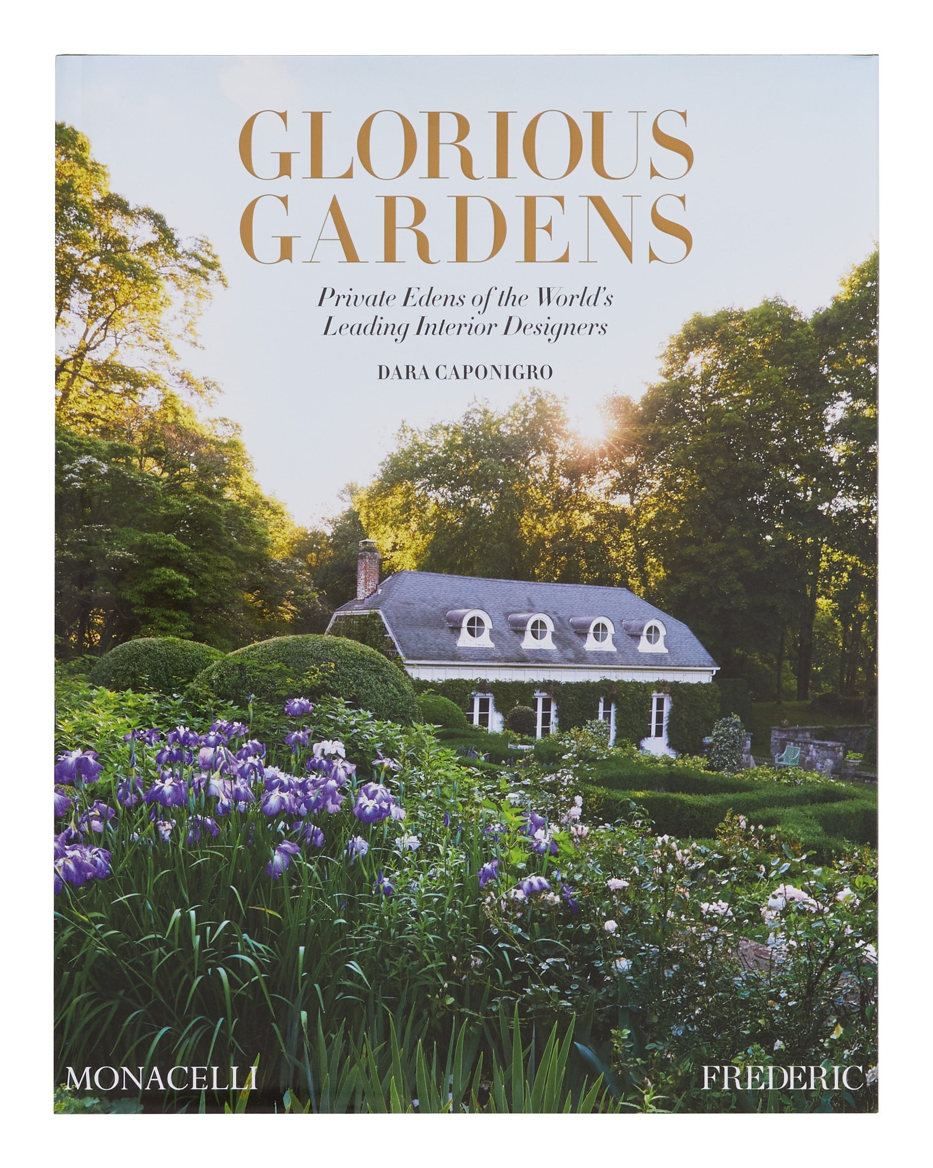 Jayson Home - Glorious Gardens: Private Edens of the World's Leading Interior Designers